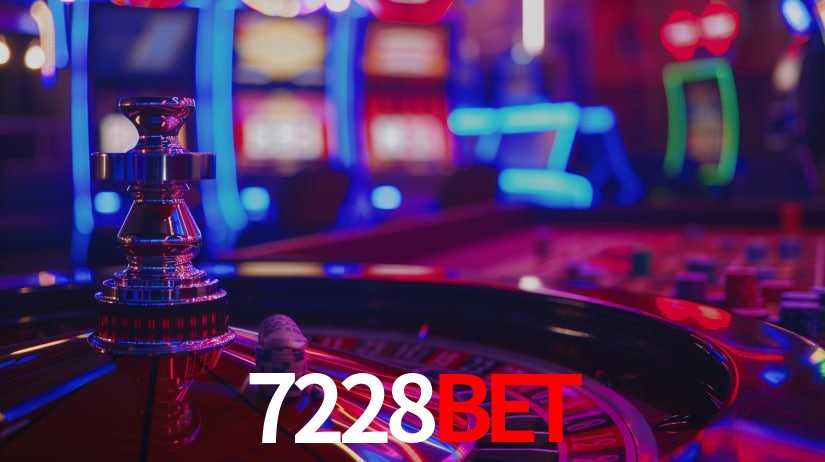 7228Bet: Jogos de Caça-Níqueis-Altas Recompensas, Roleta-Velocidade, Blackjack-Desafios Máximos